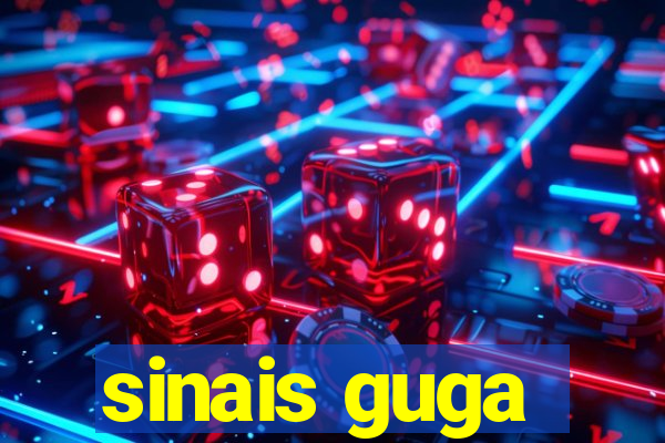 sinais guga